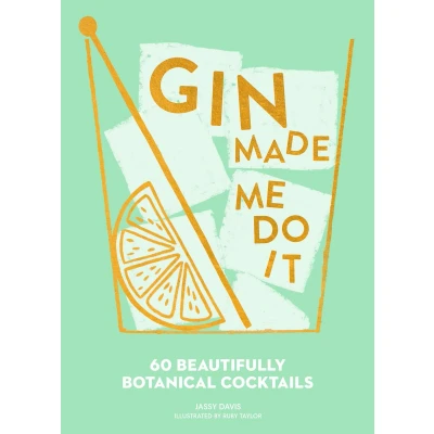 Afbeelding van Gin Made Me Do It 60 Beautifully Botanical Cocktails