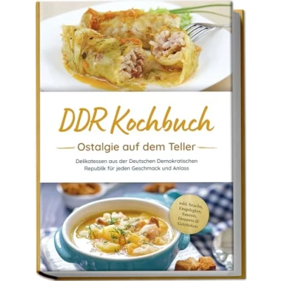 Afbeelding van DDR Kochbuch: Ostalgie auf dem Teller Delikatessen aus der Deutschen Demokratischen Republik für jeden Geschmack und Anlass inkl. Snacks, Eingelegtes, Saucen, Desserts &amp; Getränken