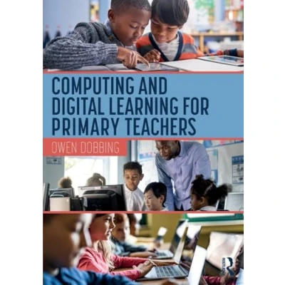 Afbeelding van Computing and Digital Learning for Primary Teachers