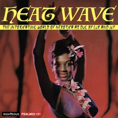 Afbeelding van V/A Heat Wave The Intoxicating World Of Nexotica As Dug By Lux And Ivy (CD)