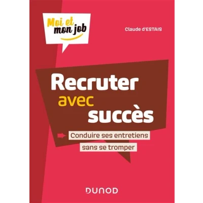 Image de Recruter avec succès Conduire ses entretiens sans se tromper