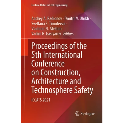Afbeelding van Lecture Notes in Civil Engineering Proceedings of the 5th International Conference on Construction, Architecture and Technosphere Safety