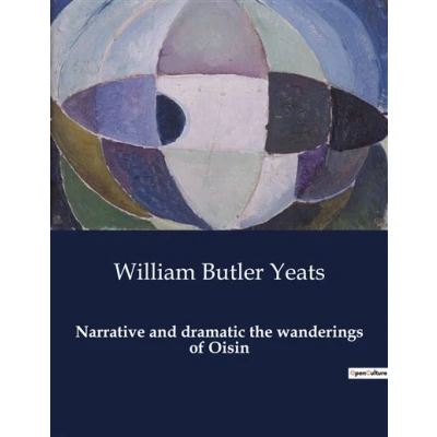 Image de Narrative and dramatic the wanderings of Oisin