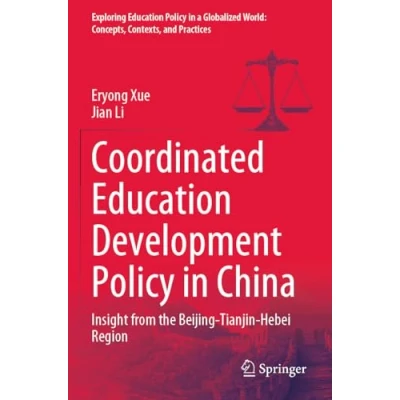 Afbeelding van Exploring Education Policy in a Globalized World: Concepts, Contexts, and Practices Coordinated Development China
