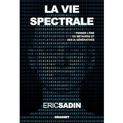 Afbeelding van LA VIE SPECTRALE PESER L&#039;ERE DU METAVERS ET DES IA