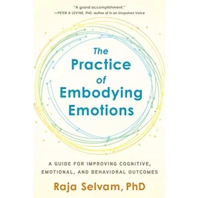 Afbeelding van The Practice of Embodying Emotions