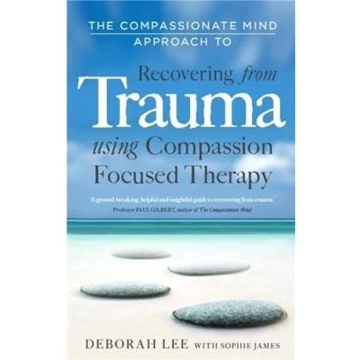 Afbeelding van The Compassionate Mind Approach to Recovering from Trauma