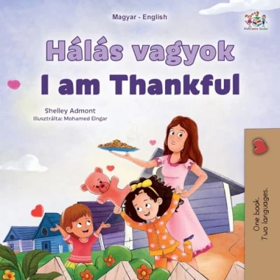 Afbeelding van Hungarian English Bilingual Collection I am Thankful (Hungarian Children&#039;s Book)