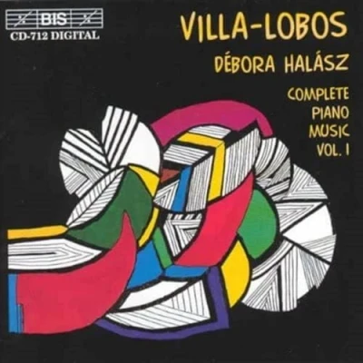 Afbeelding van Débora Halász Villa Lobos: Complete Piano Music Vol.1 (CD)