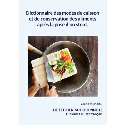 Image de Dictionnaire des modes de cuisson et conservation aliments après la pose d&#039;un stent.