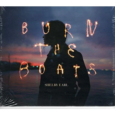Afbeelding van Shelby Earl Burn The Boats (CD)