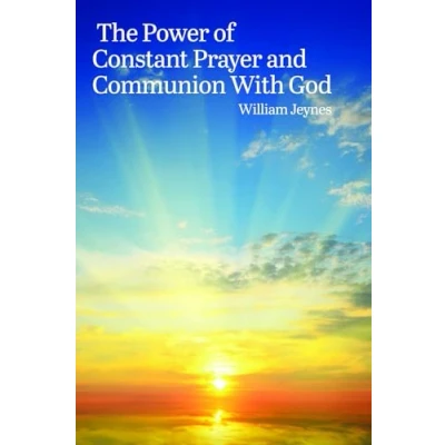 Afbeelding van The Power of Constant Prayer and Communion With God