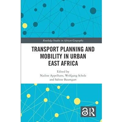 Afbeelding van Routledge Studies in African Geography Transport Planning and Mobility Urban East Africa