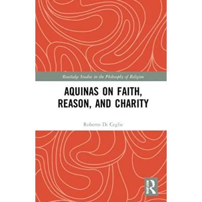 Afbeelding van Routledge Studies in the Philosophy of Religion Aquinas on Faith, Reason, and Charity