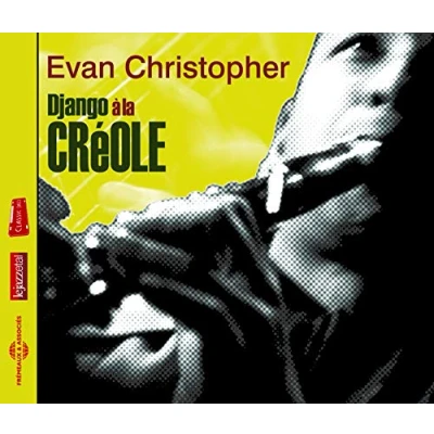 Afbeelding van Evan Christopher Django À La Creole (CD)