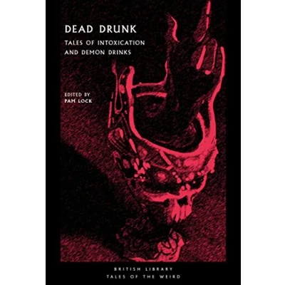 Afbeelding van Dead Drunk: Tales of Intoxication and Demon Drinks