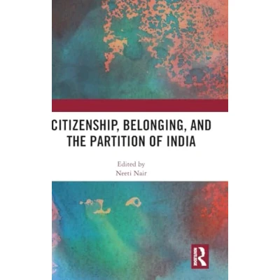 Afbeelding van Citizenship, Belonging, and the Partition of India