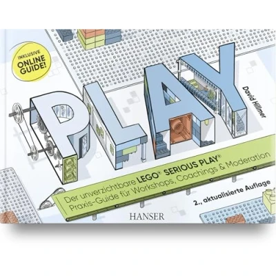 Afbeelding van PLAY! Der unverzichtbare LEGO® SERIOUS PLAY® Praxis Guide für Workshops, Coachings und Moderation