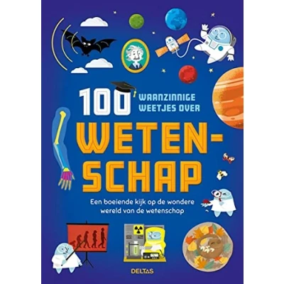 Afbeelding van 100 waanzinnige weetjes over wetenschap