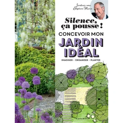Image de Silence ça pousse ! Concevoir mon jardin idéal