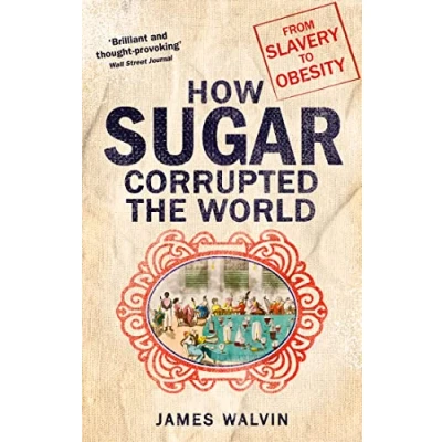 Afbeelding van How Sugar Corrupted the World