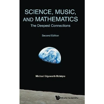Afbeelding van Science, Music, and Mathematics: The Deepest Connections (Second Edition)