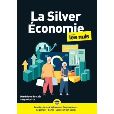 Image de LA SILVER ECONOMIE POUR LES NULS Livre