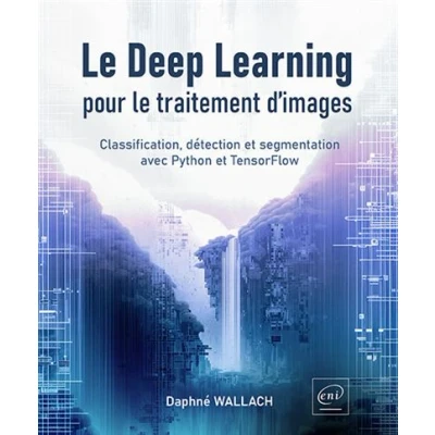 Image de le Deep Learning pour traitement d’images Classification, détection et segmentation avec Python