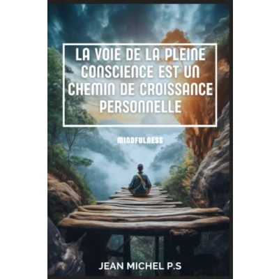 Afbeelding van la Voie de Pleine Conscience Est un Chemin Croissance Personnelle