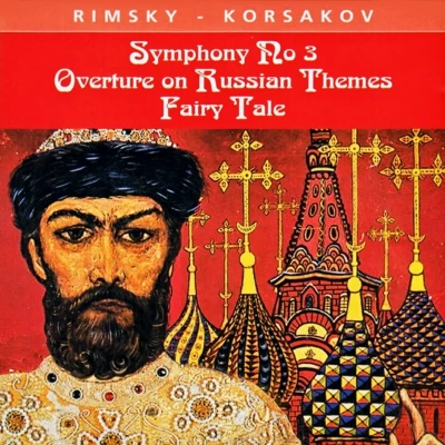 Afbeelding van Rimsky Korsakav: Symphony No. 3; Overture on Russian Themes; Fairy Tale