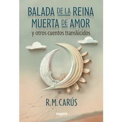 Afbeelding van Balada de la reina muerta amor y otros cuentos translúcidos