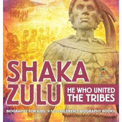 Afbeelding van Shaka Zulu: He Who United the Tribes Biography for Kids 9 12 Children&#039;s Books
