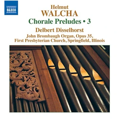 Afbeelding van Delbert Disselhorst Walcha; Chorale Preludes Volume 3 (CD)