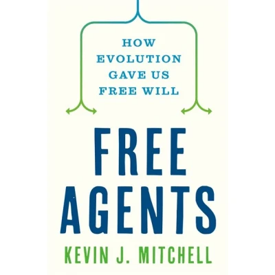 Image de FREE AGENTS : HOW EVOLUTION GAVE US WILL