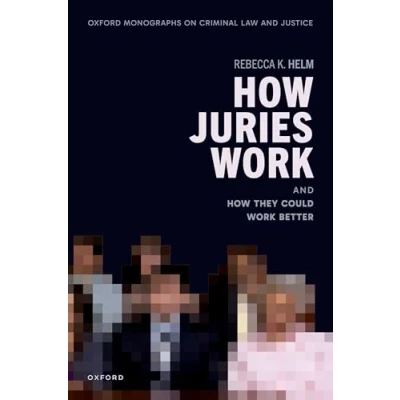 Afbeelding van Oxford Monographs on Criminal Law and Justice How Juries Work