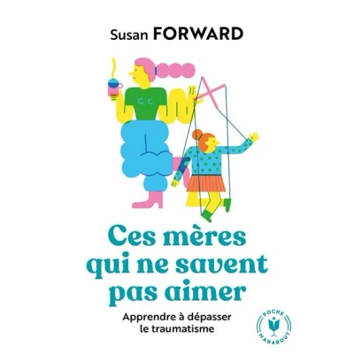 Image de Ces mères qui ne savent pas aimer