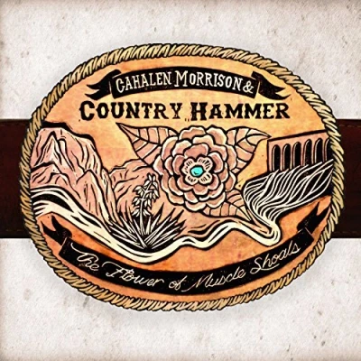 Afbeelding van Cahalen Morrison &amp; Country Hammer The Flower Of Muscle Shoals (LP)