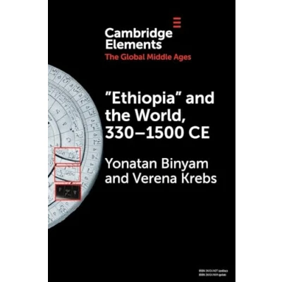 Afbeelding van Elements in the Global Middle Ages ‘Ethiopia’ and World, 3301500 CE