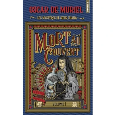 Afbeelding van MORT AU COUVENT (LES MYSTERES DE SOEUR JUANA,1)