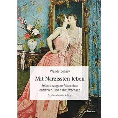 Afbeelding van Mit Narzissten leben: Wie Sie selbstbezogene Menschen entlarven und dabei wachsen können 3., überarb. Aufl