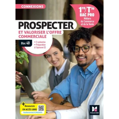 Image de Connexions PROSPECTER et valoriser l&#039;offre commerciale Bloc 4B 1re Tle Bac Pro