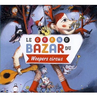 Afbeelding van Weepers Circus Le Grand Bazar Du (CD)