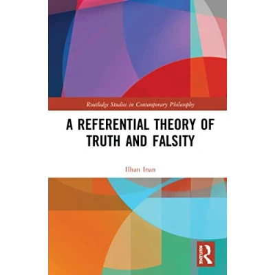 Afbeelding van Routledge Studies in Contemporary Philosophy A Referential Theory of Truth and Falsity