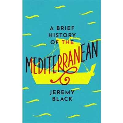 Afbeelding van A Brief History of the Mediterranean Indispensable for Travellers Histories