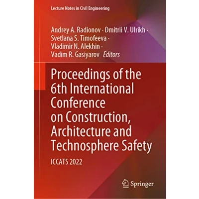 Afbeelding van Lecture Notes in Civil Engineering Proceedings of the 6th International Conference on Construction, Architecture and Technosphere Safety