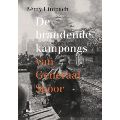 Afbeelding van De brandende kampongs van Generaal Spoor