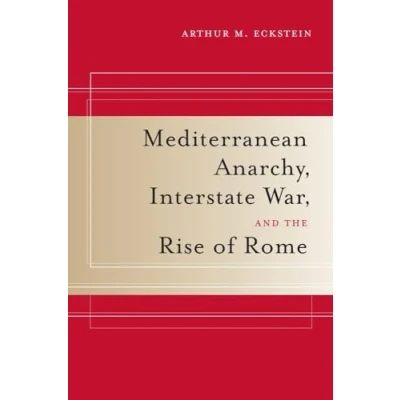 Afbeelding van Mediterranean Anarchy, Interstate War, And The Rise of Rome
