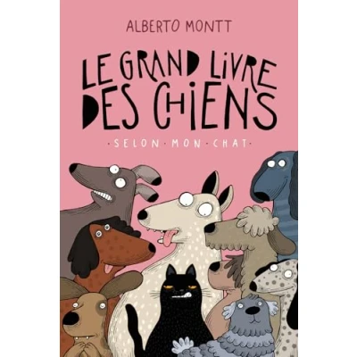 Afbeelding van LE GRAND LIVRE DES CHIENS SELON MON CHAT