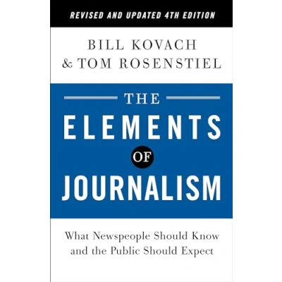 Afbeelding van The Elements of Journalism, Revised and Updated 4th Edition