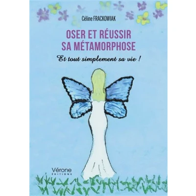 Image de Oser Et réussir sa métamorphose tout simplement vie !